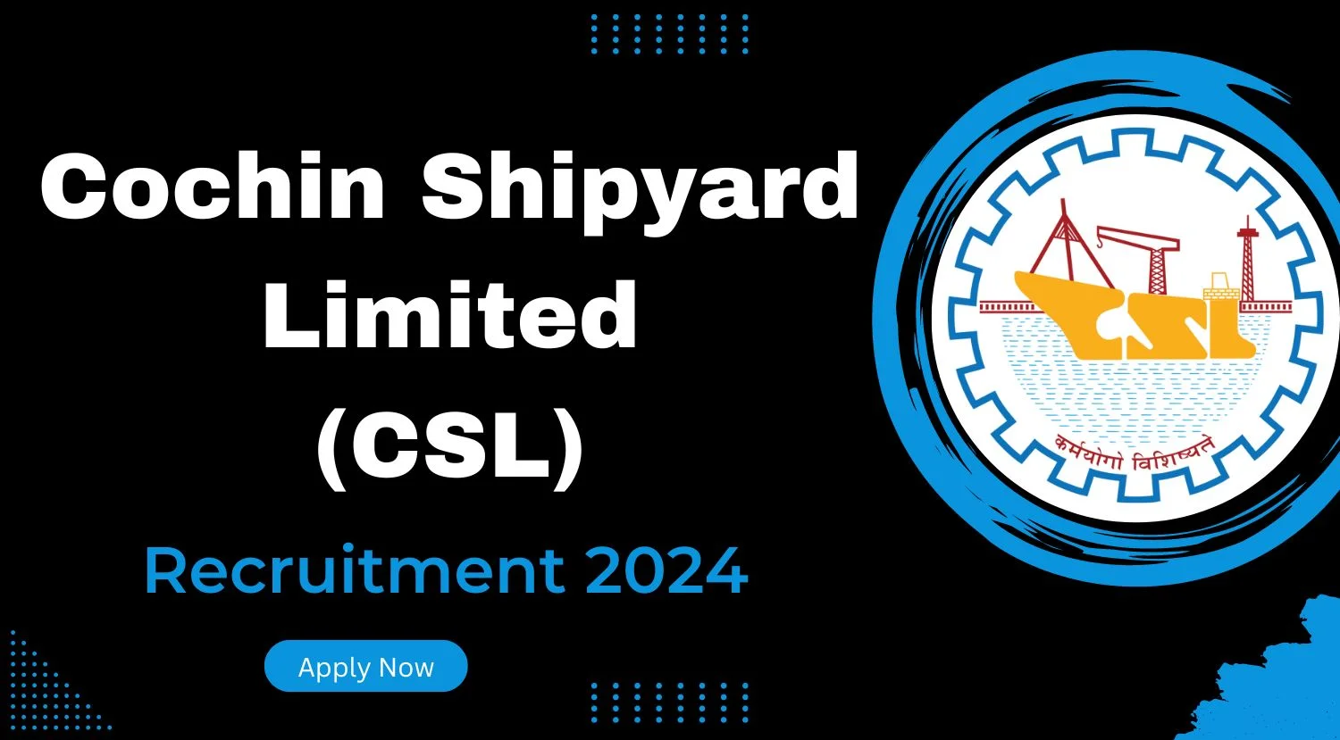 Cochin Shipyard Limited CSL Accountant Recruitment 2024 Notification Eligibility Criteria How to Apply