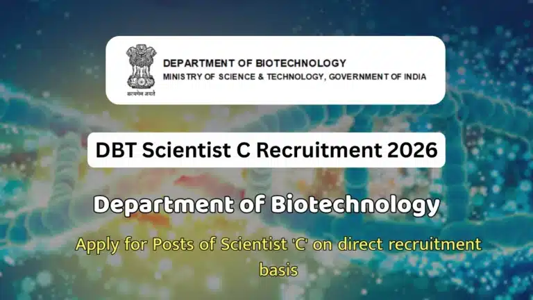 DBT Scientist C Recruitment 2026, Apply Online for Group A Posts under Department of Biotechnology 11 DBT Scientist C Recruitment 2026, Apply Online for Group A Posts under Department of Biotechnology