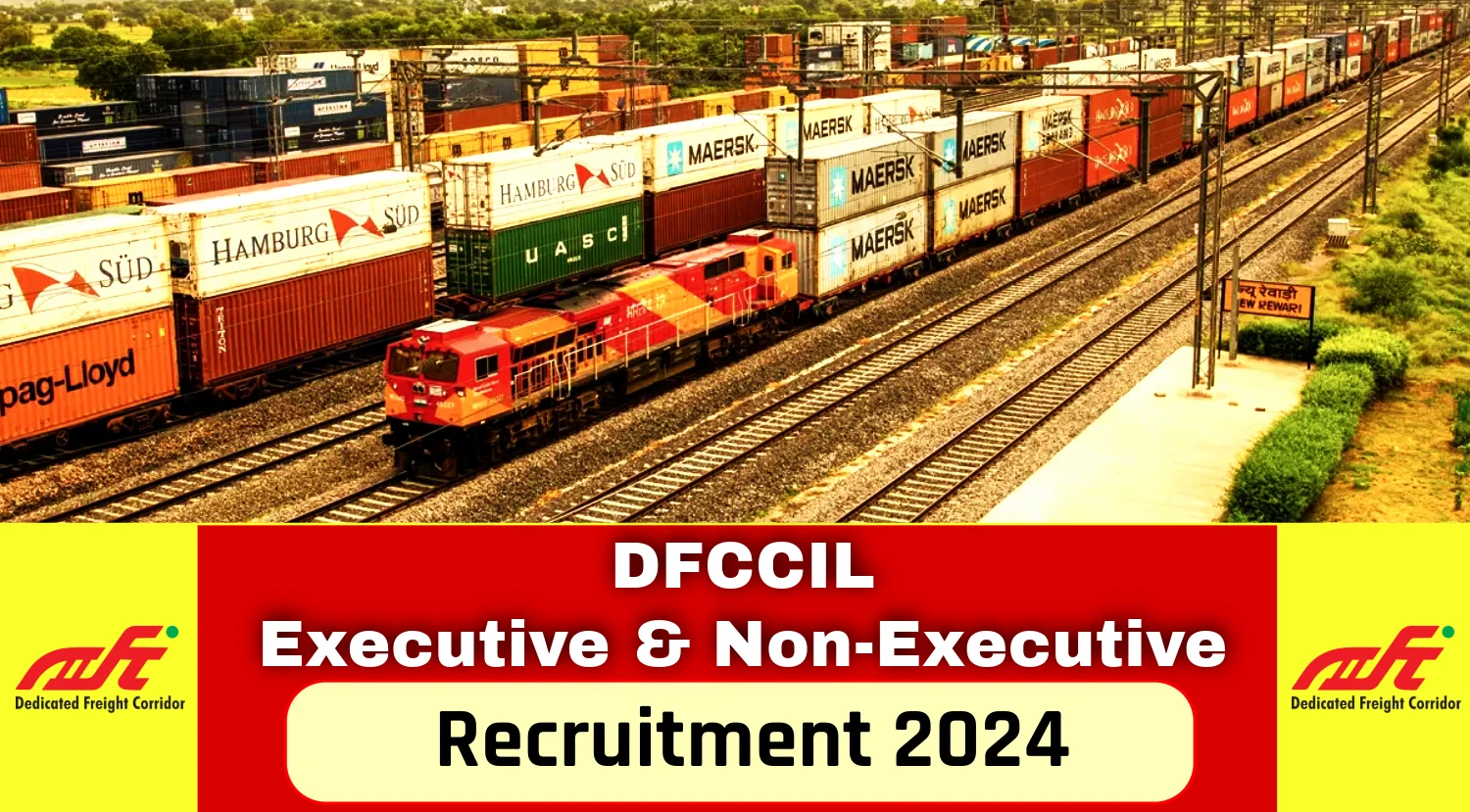 DFCCIL Recruitment 2024 Notification 2024 for Various Executive and Jr Executive Posts, Check Details Now