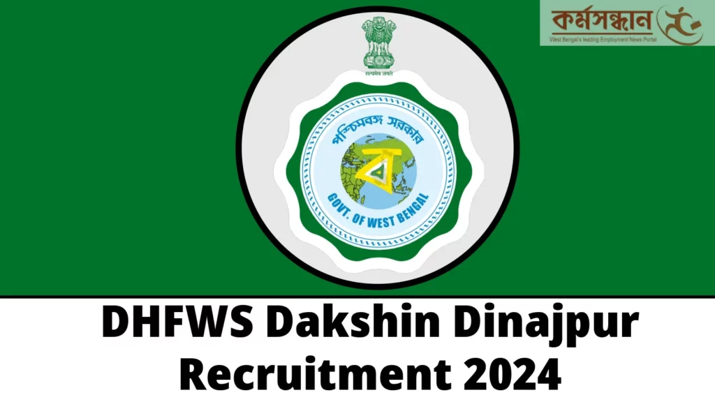 DHFWS Dakshin Dinajpur Recruitment 2024, for Various Vacancies