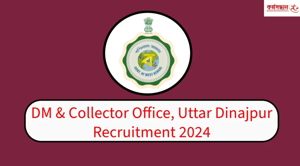 DM Collector Office Uttar Dinajpur Recruitment 2024