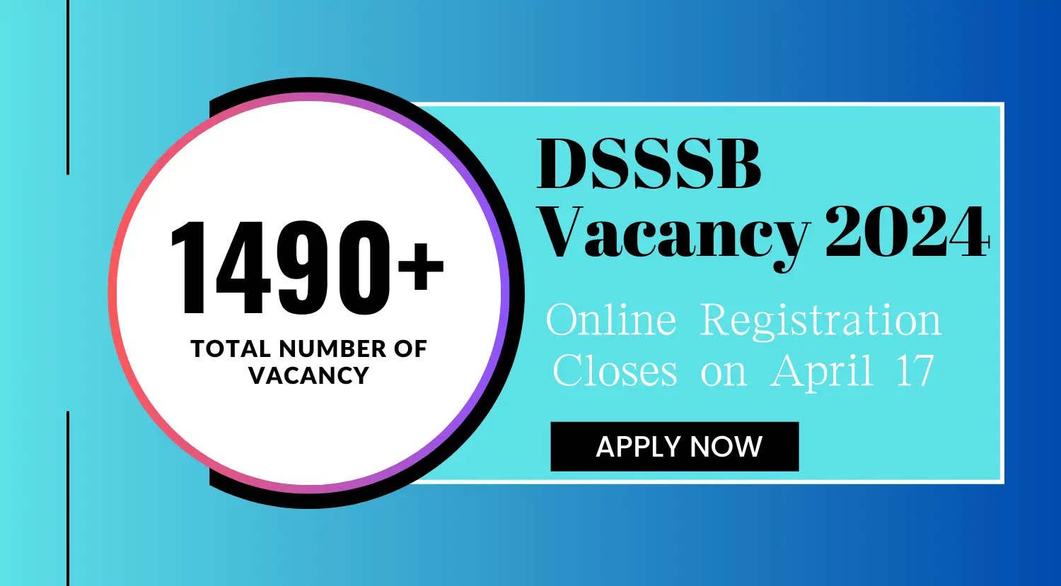 DSSSB Vacancy 2024 Online Registration Closes on April 17 Heres How to Apply