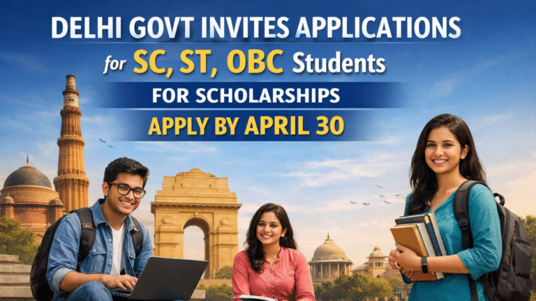 Delhi Govt Invites Applications for SC, ST, OBC Students for Scholarships, Apply by April 30 31 Delhi Govt Invites Applications for SC, ST, OBC Students for Scholarships, Apply by April 30