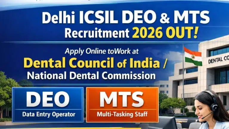 Delhi ICSIL DEO and MTS Recruitment 2026 Out, Apply Online to work at Dental Council of India/ National Dental Commission 26 Delhi ICSIL DEO and MTS Recruitment 2026