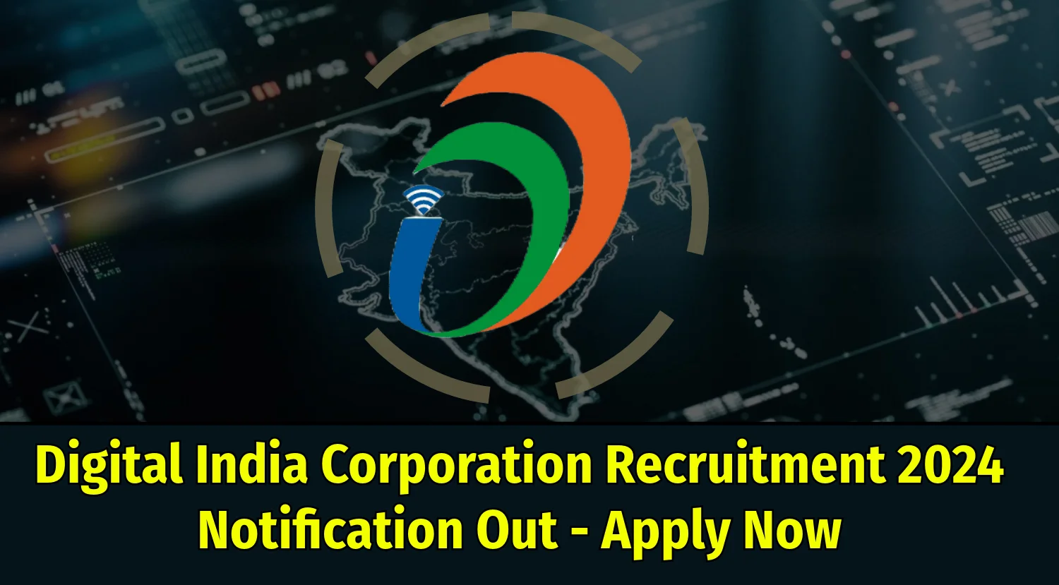 Digital India Corporation Recruitment 2024 Notification Out