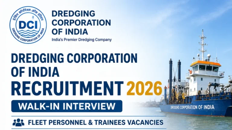 Dredging Corporation of India Recruitment 2026 (Walk-In Interview), Fleet Personnel & Trainees Vacancies 8 Dredging Corporation of India Recruitment 2026