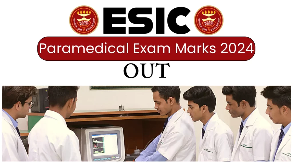 ESIC Paramedical Exam Marks 2024 Out