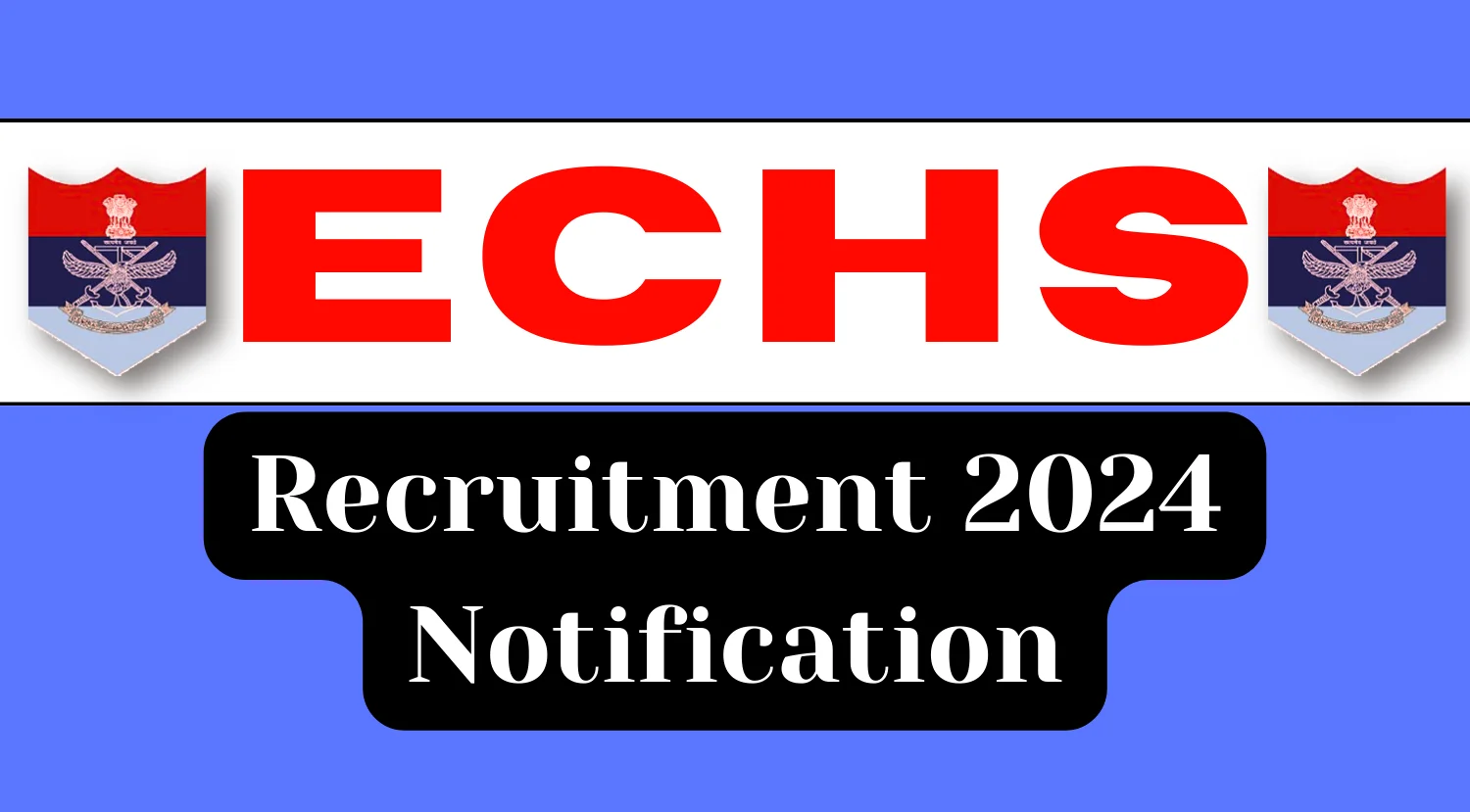 ECHS Recruitment 2024 Notification