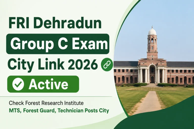 FRI Group C Exam City Link 2026 Active, Check Forest Research Institute MTS, Forest Guard, Technician Posts City 19 FRI Group C Exam City Link 2026