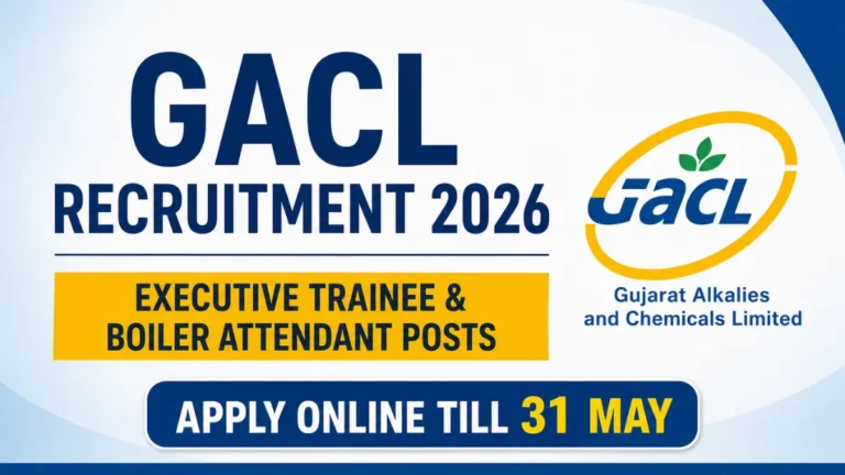 GACL Recruitment 2026 for Executive Trainee and Boiler Attendant, Apply Online Active Till 31 May 23 GACL Recruitment 2026 for Executive Trainee and Boiler Attendant, Apply Online Active Till 31 May