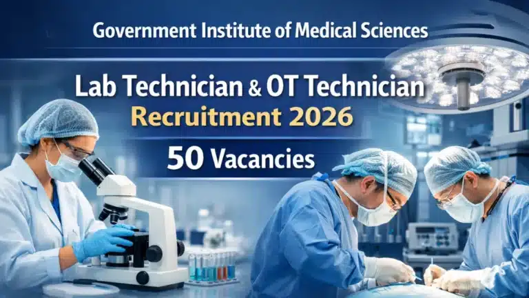 GIMS Lab Technician and OT Technician Recruitment 2026 for 50 Vacancies 16 GIMS Lab Technician and OT Technician Recruitment 2026