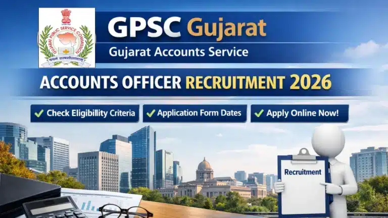 GPSC Gujarat Accounts Service Accounts Officer Recruitment 2026 Out, Check Eligibility, Application Form Dates 32 GPSC Gujarat Accounts Service Accounts Officer Recruitment 2026