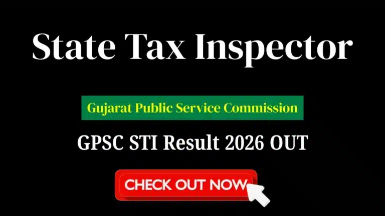 GPSC STI Result 2026 OUT at gpsc.gujarat.gov.in, Download State Tax Inspector Merit List And Cut Off PDF 35 GPSC STI Result 2026