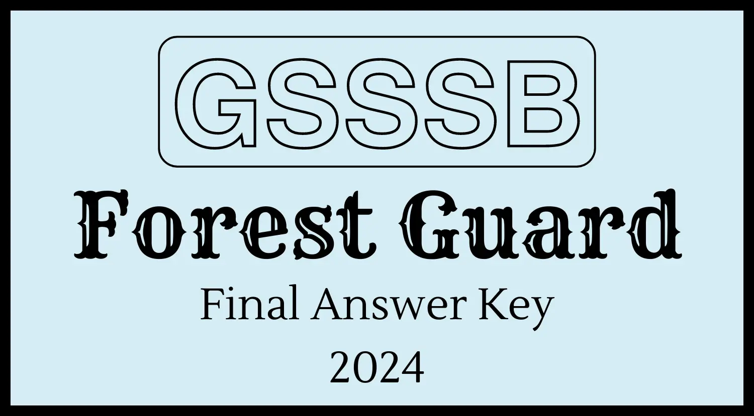 GSSSB Forest Guard Final Answer Key 2024 Released Check Now