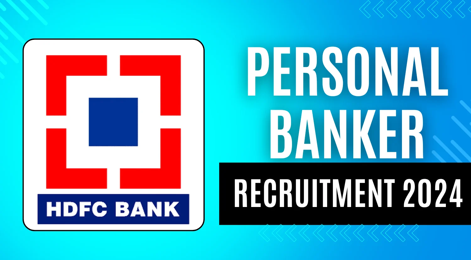 HDFC Recruitment 2024, Check HDFC Bank Future Bankers 2.0 Program to Recruit Personal Banker-Sales