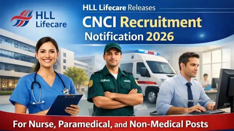 HLL Lifecare Releases CNCI Recruitment Notification 2026 for Nurse, Paramedical, and Non-Medical Posts 12 HLL Lifecare Releases CNCI Recruitment Notification 2026 for Nurse, Paramedical, and Non-Medical Posts