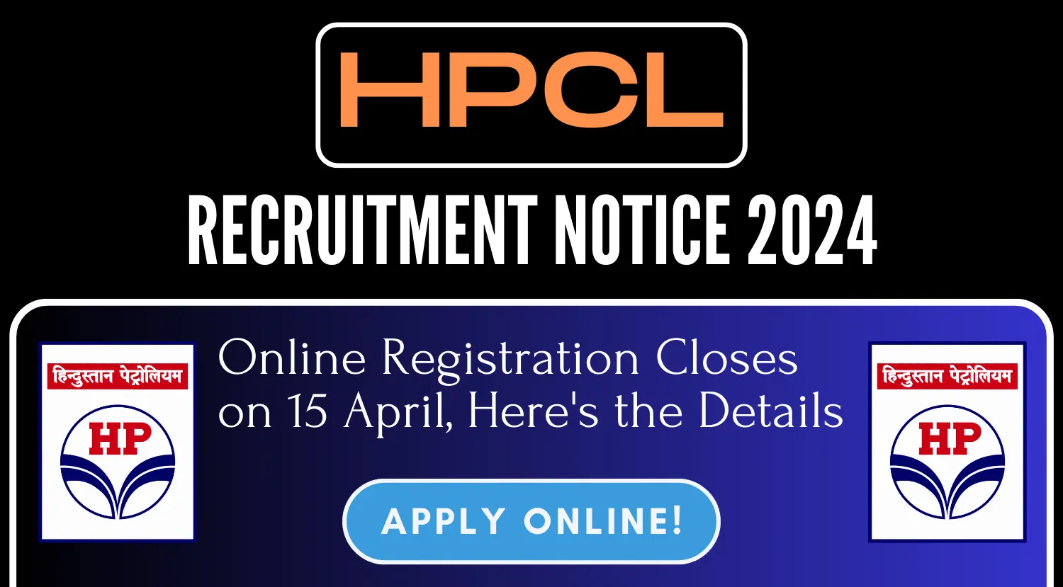 HPCL 126 Vacancy 2024 Online Registration Closes on 15 April