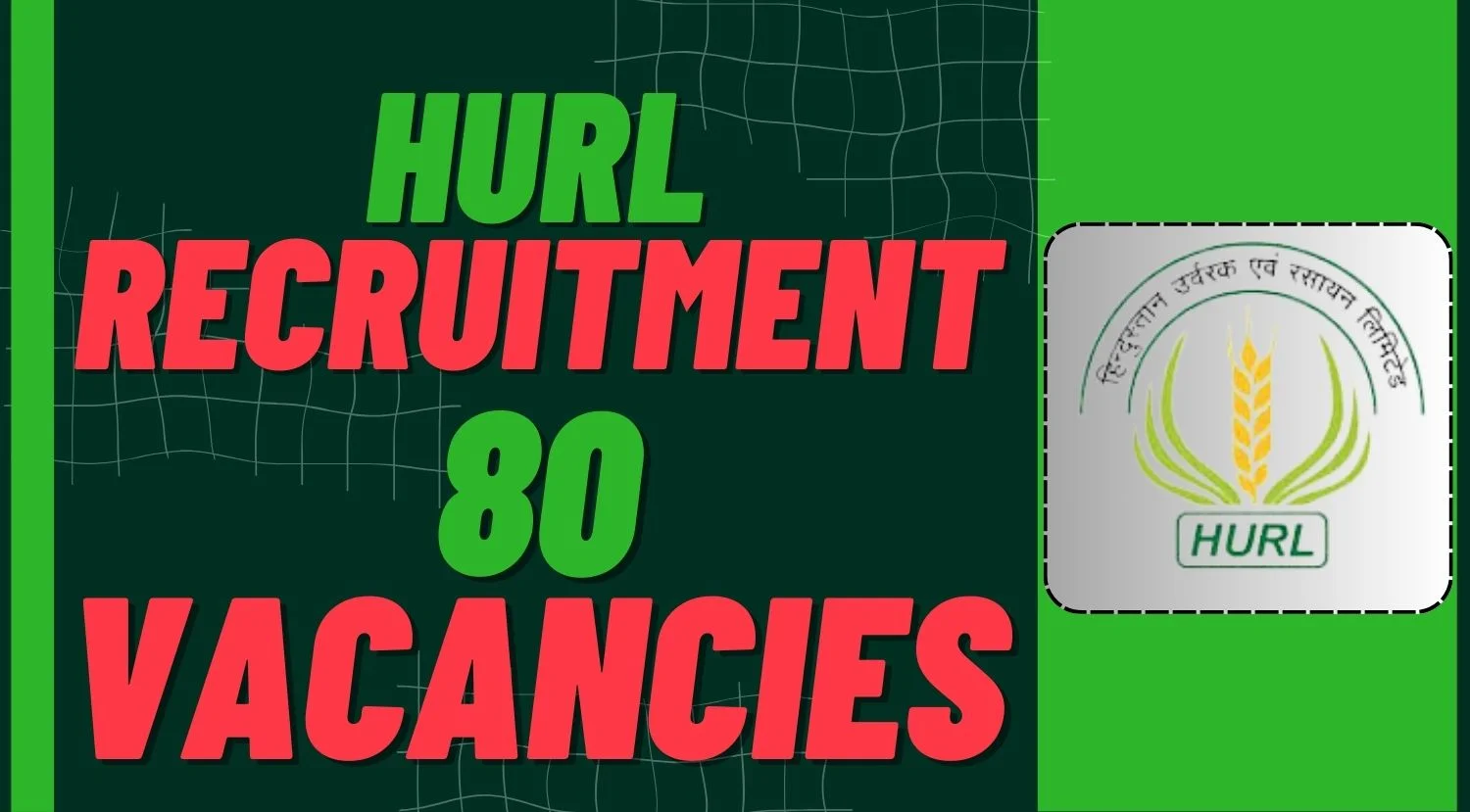 HURL Recruitment 2024 Notification Out for 80 Vacancies