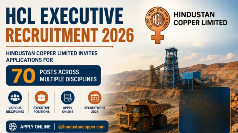 Hindustan Copper Limited Executive Recruitment 2026 Apply Online Begins for 70 Posts in E2, E3 & E4 Grades 11 Hindustan Copper Limited Executive Recruitment 2026 Notification Out for 70 Posts in E2, E3 & E4 Grades