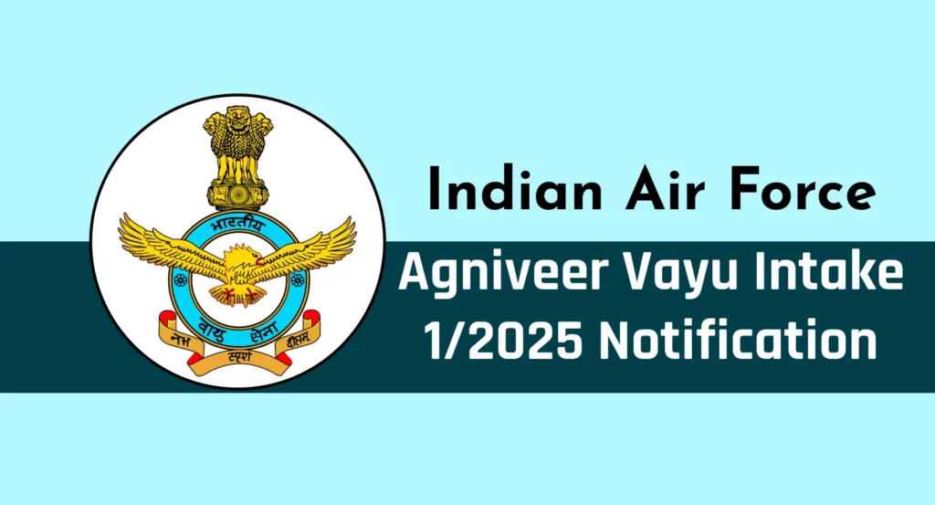 Air Force Agniveer Vayu Recruitment 01/2025 Notification Out
