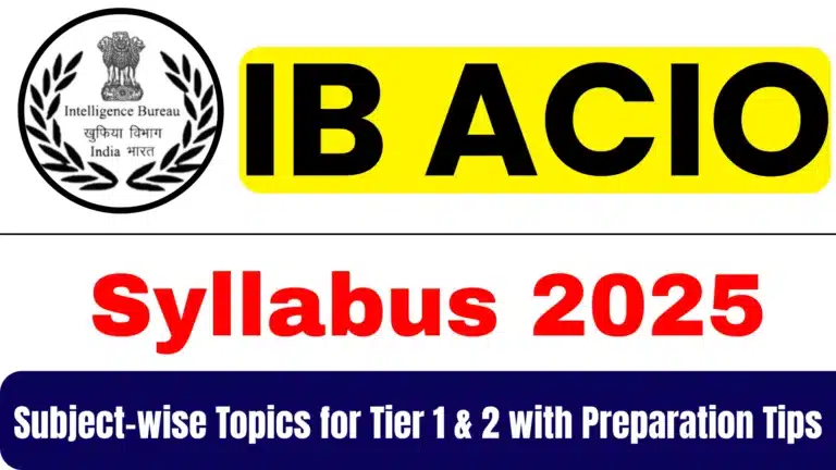 IB ACIO 2025 Syllabus: Subject-wise Topics for Tier 1 & 2 with Preparation Tips 15 IB ACIO Syllabus 2025