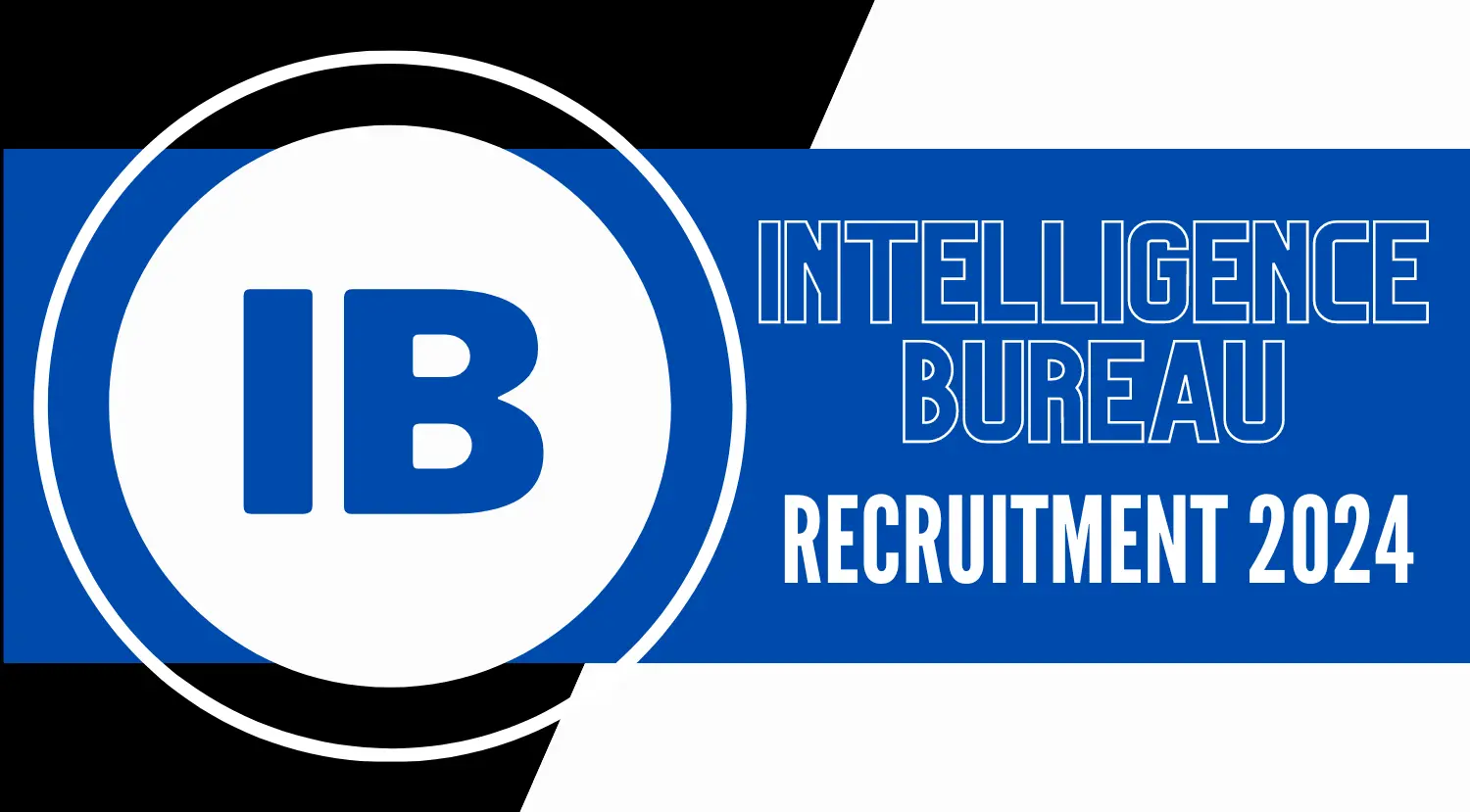 IB Recruitment 2024 Notification Vacancy Qualification How to Apply