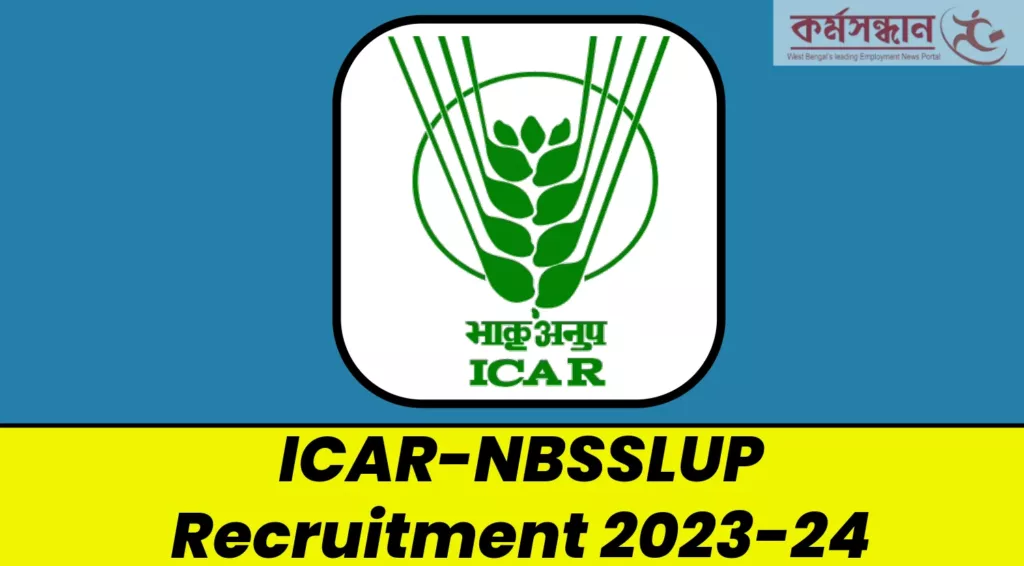 ICAR-NBSSLUP Recruitment 2023-24