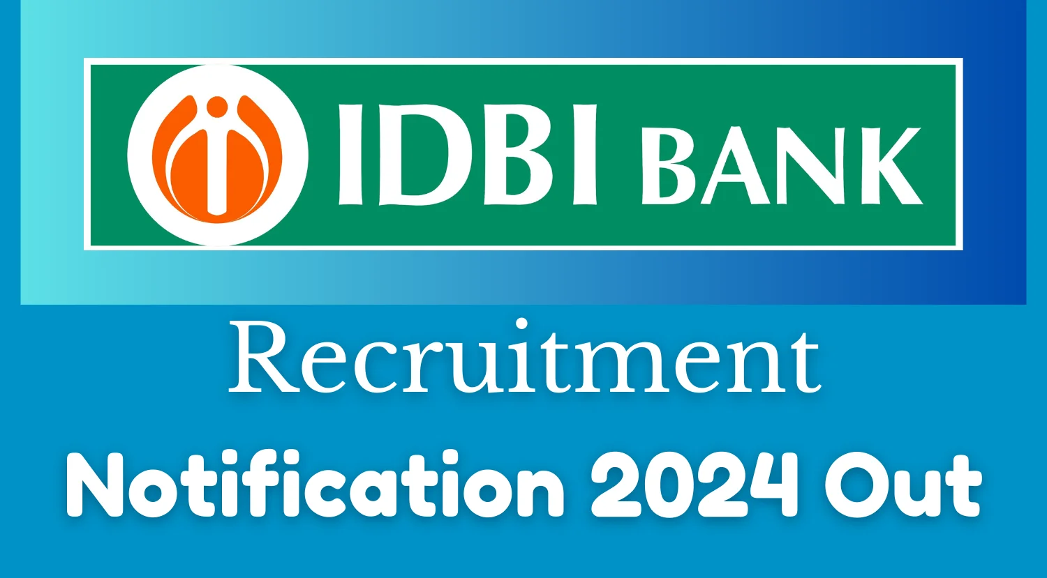 IDBI Bank Recruitment 2024 Notification Out,