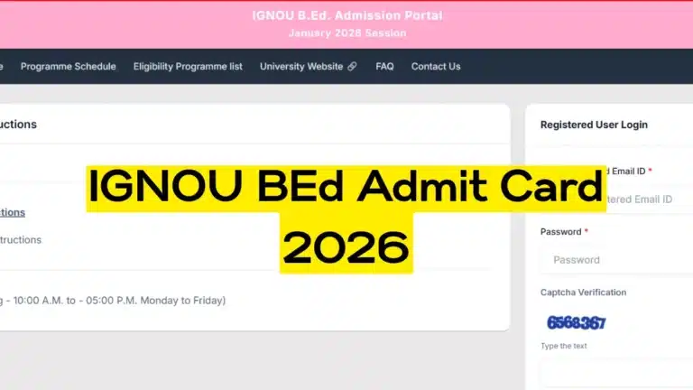 IGNOU BEd Admit Card 2026 Out, Download BEd Entrance Examination Hall Ticket Link Active @ignou.ac.in 30 IGNOU BEd Admit Card 2026