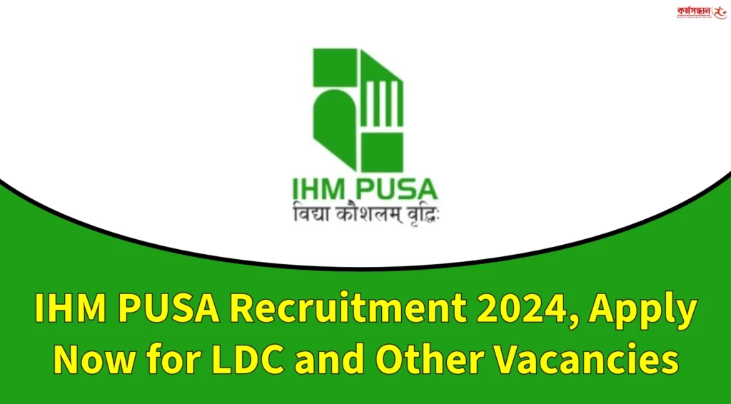 IHM PUSA Recruitment 2024, Apply Now for LDC and Other Vacancies