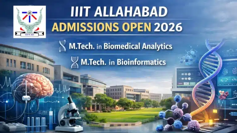 IIIT Allahabad Admission Open 2026: MTech in Biomedical Analytics & MTech in Bioinformatics 11 IIIT Allahabad Admissions Open 2026