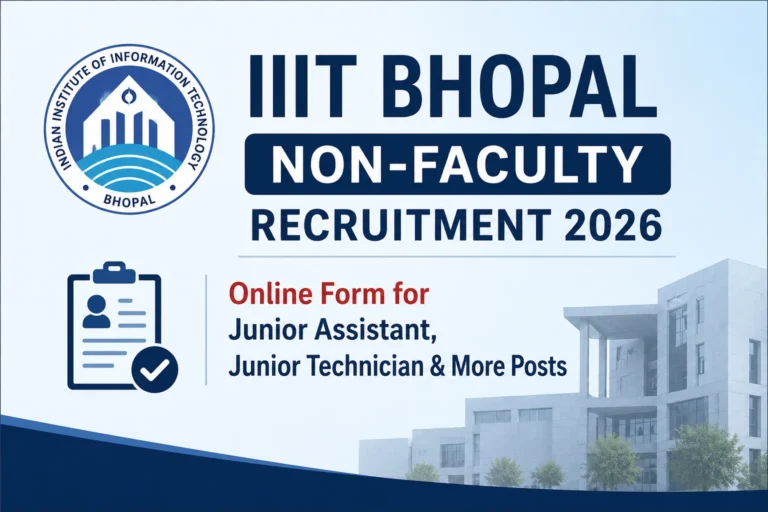 IIIT Bhopal Non-Faculty Recruitment 2026, Online Form for Junior Assistant, Junior Technician & More posts 33 IIIT Bhopal Non-Faculty Recruitment 2026, Online Form for Junior Assistant, Junior Technician & More posts