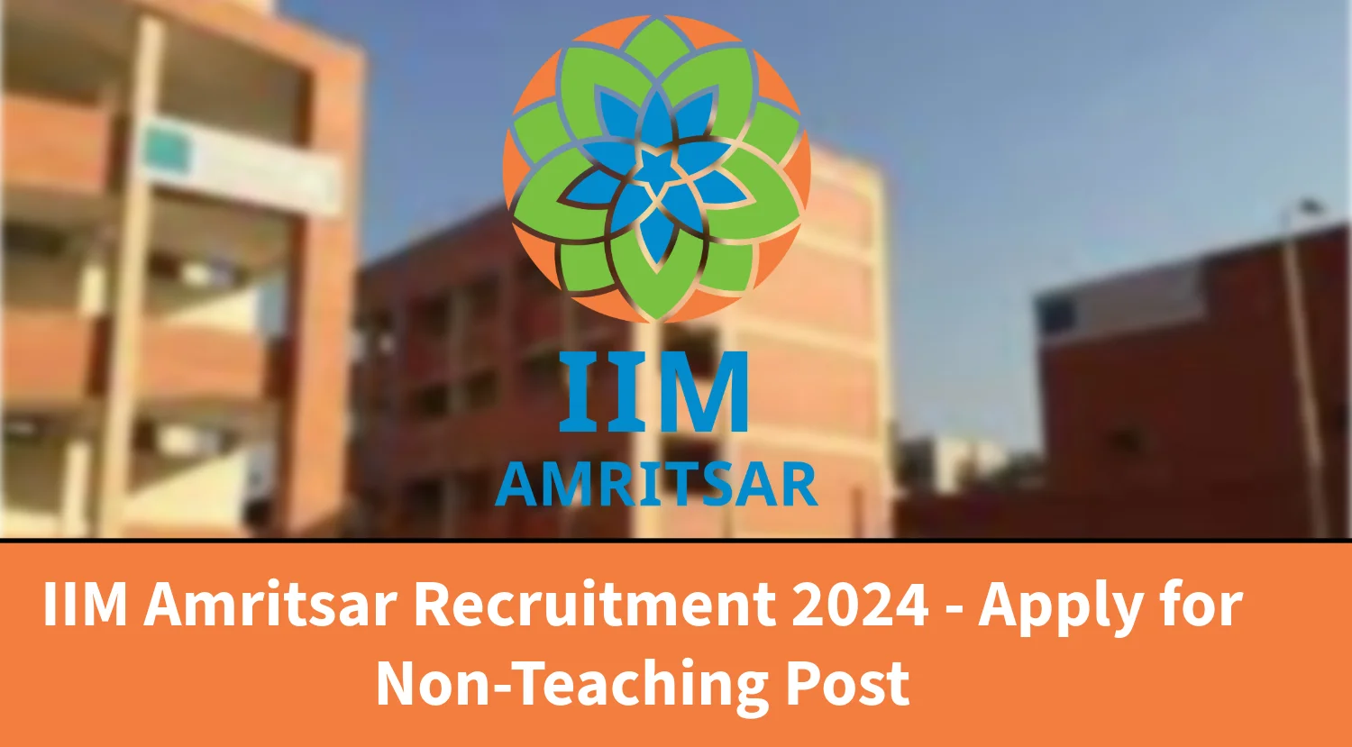 IIM Amritsar Recruitment 2024 - Apply for Non-Teaching Post