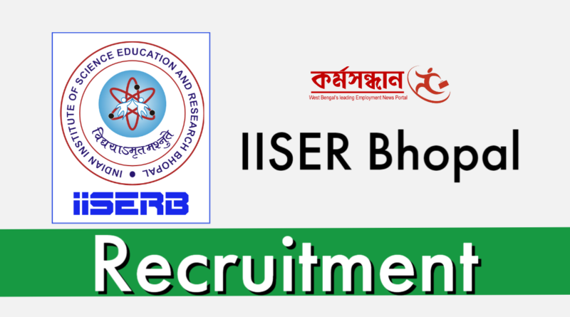 IISER Bhopal Recruitment 2023: Read Details and Apply » iccan.in: West  Bengal Jobs News & Govt News