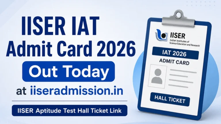 IISER IAT Admit Card 2026 Out at iiseradmission.in Today, IISER Aptitude Test Hall Ticket Link 18 IISER IAT Admit Card 2026 Out at iiseradmission.in Today, IISER Aptitude Test Hall Ticket Link