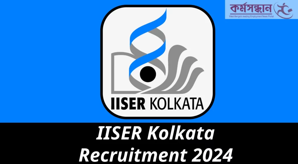 IISER Kolkata Recruitment 2024 for Assistant & Technical Posts