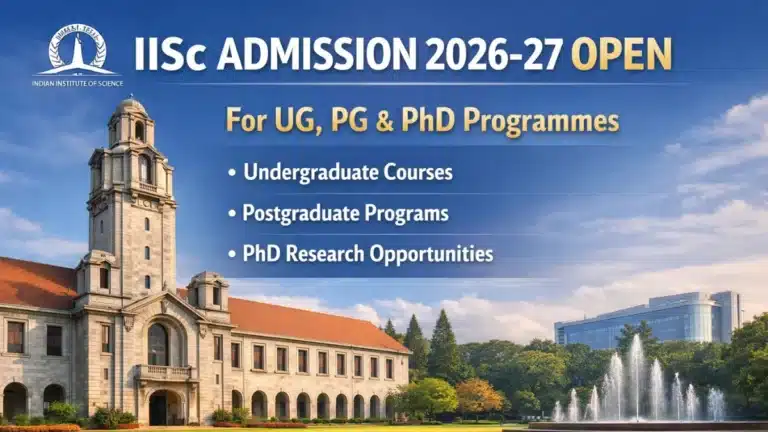 IISc Admission 2026-27 Open for UG, PG, and PhD Programmes, Apply at iisc.ac.in 23 IISc Admission 2026-27 Open for UG, PG, and PhD Programmes, Apply at iisc.ac.in