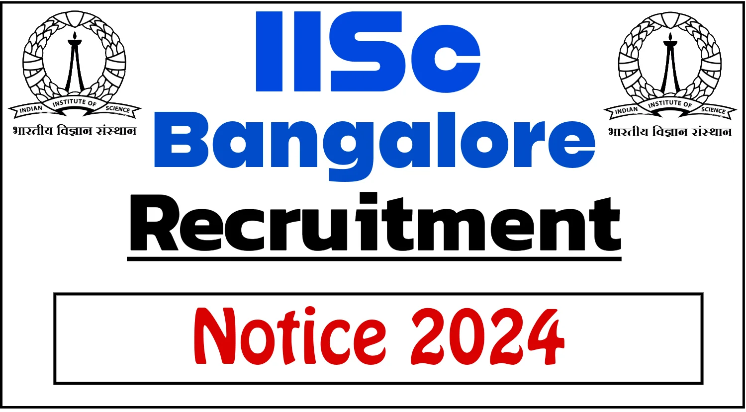 IISc Bangalore Recruitment 2024