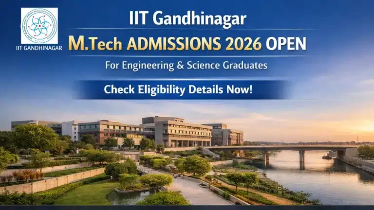 IIT Gandhinagar MTech Admission 2026 for Engineering & Science Graduates, Check Eligibility Details 7 IIT Gandhinagar MTech Admission 2026