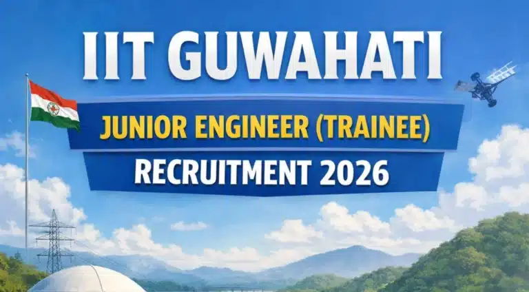 IIT Guwahati Junior Engineer (Trainee) Recruitment 2026, Apply Online 40 IIT Guwahati Junior Engineer Trainee Recruitment 2026
