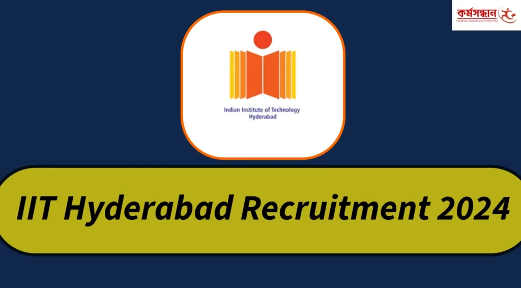 IIT Hyderabad Recruitment 2024 Apply Now under DST-CSRI