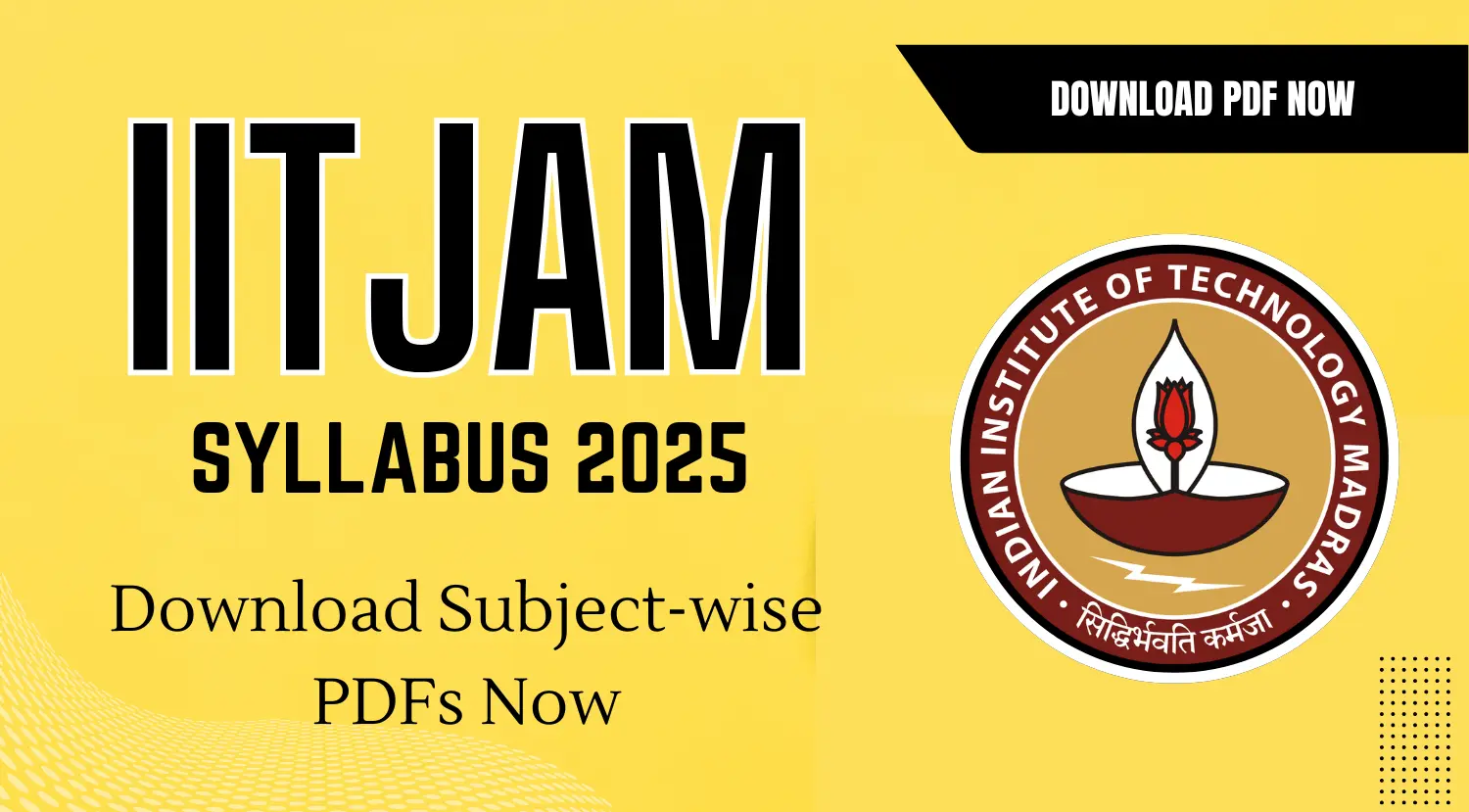 IIT JAM Syllabus 2025 Download Subject-wise PDFs Now