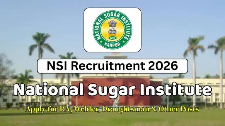 National Sugar Institute Vacancy Notification 2026 Out @nsi.gov.in, Apply for RA, Welder, Draughtsman & Other Posts 2 National Sugar Institute NSI Recruitment 2026
