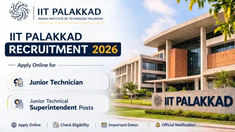 IIT Palakkad Recruitment 2026, Apply Online for Junior Technician & Junior Technical Superintendent Posts 23 IIT Palakkad Recruitment 2026