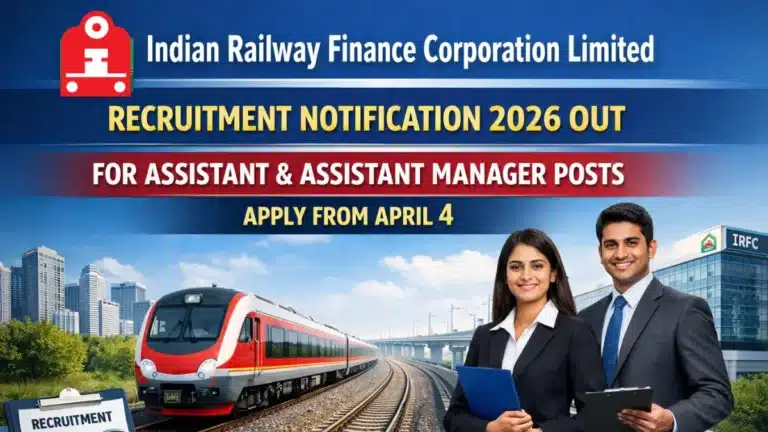 IRFC Recruitment 2026 Out for Assistant and Assistant Manager Posts, Exam Date Out 32 IRFC Recruitment Notification 2026 Out for Assistant and Assistant Manager Posts, Apply from April 4