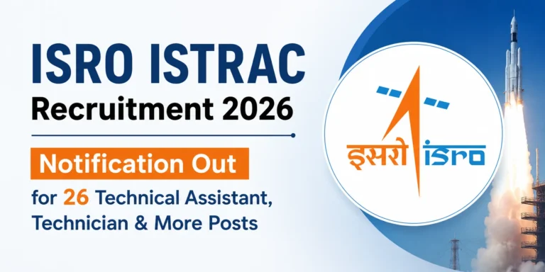 ISRO ISTRAC Recruitment 2026 for Technical Assistant, Technician & More Posts, Apply Online Begins 38 ISRO ISTRAC Recruitment 2026 Notification Out for 26 Technical Assistant, Technician & More Posts