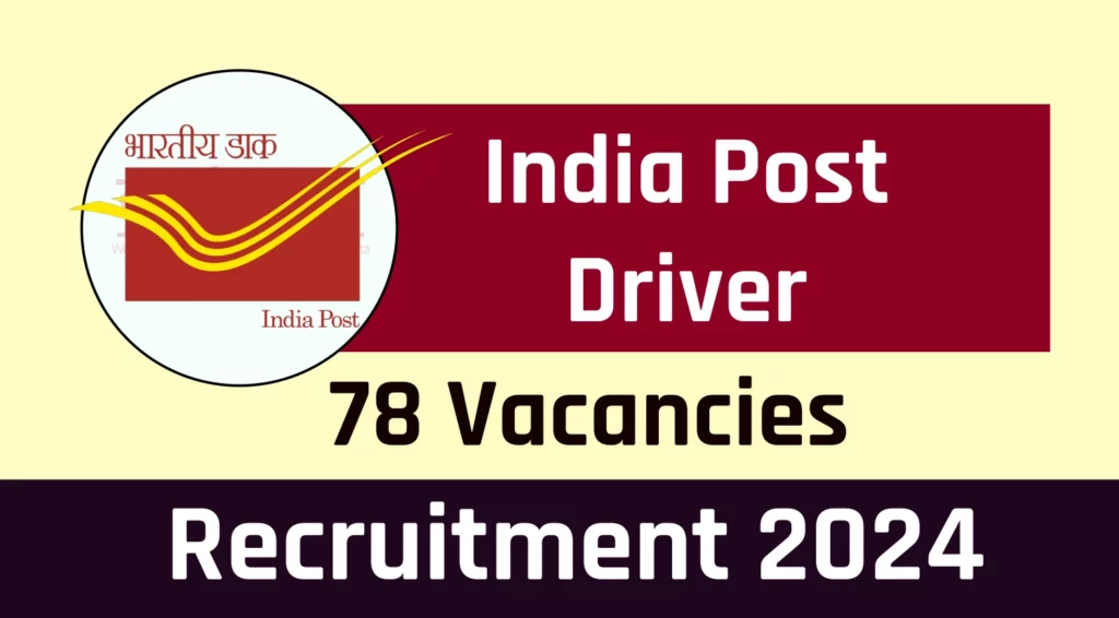 India Post Driver Recruitment 2024 for 78 Vacancies