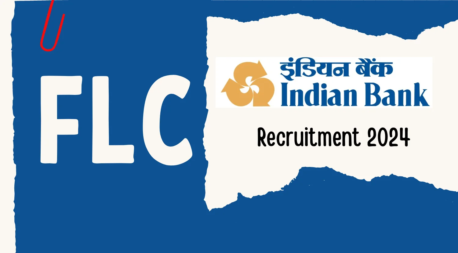 Indian Bank Recruitment 2024 Notification for FLC Post OUT, Check Details Now