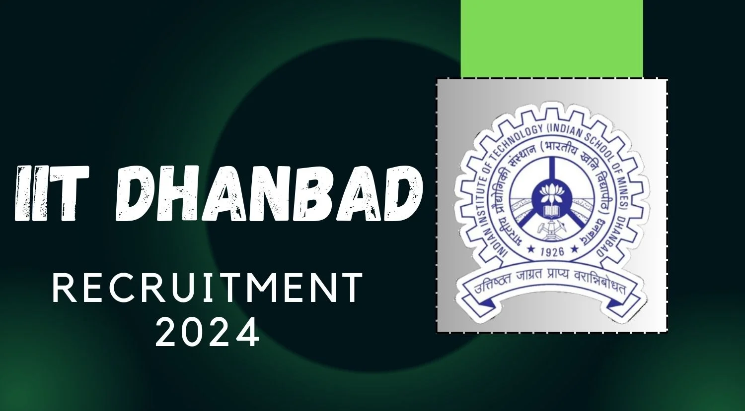 Indian Institute of Technology Dhanbad Project Assistant Recruitment 2024