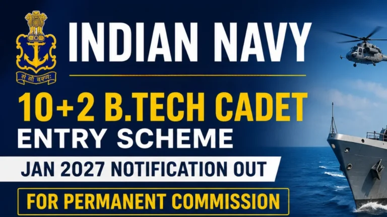 Indian Navy 10+2 B.Tech Cadet Entry Scheme Jan 2027 Notification Out for Permanent Commission, Online Form 3 Indian Navy 10+2 B.Tech Cadet Entry Scheme Jan 2027 Notification Out for Permanent Commission, Online Form